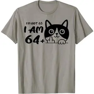 Flip Off Cat, I'm Not 65, I Am 64 Plus 1 Middle Finger Cat T-Shirt