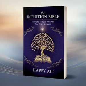 The Intuition Bible: How and Why to Tap Into Your Inner Wisdom