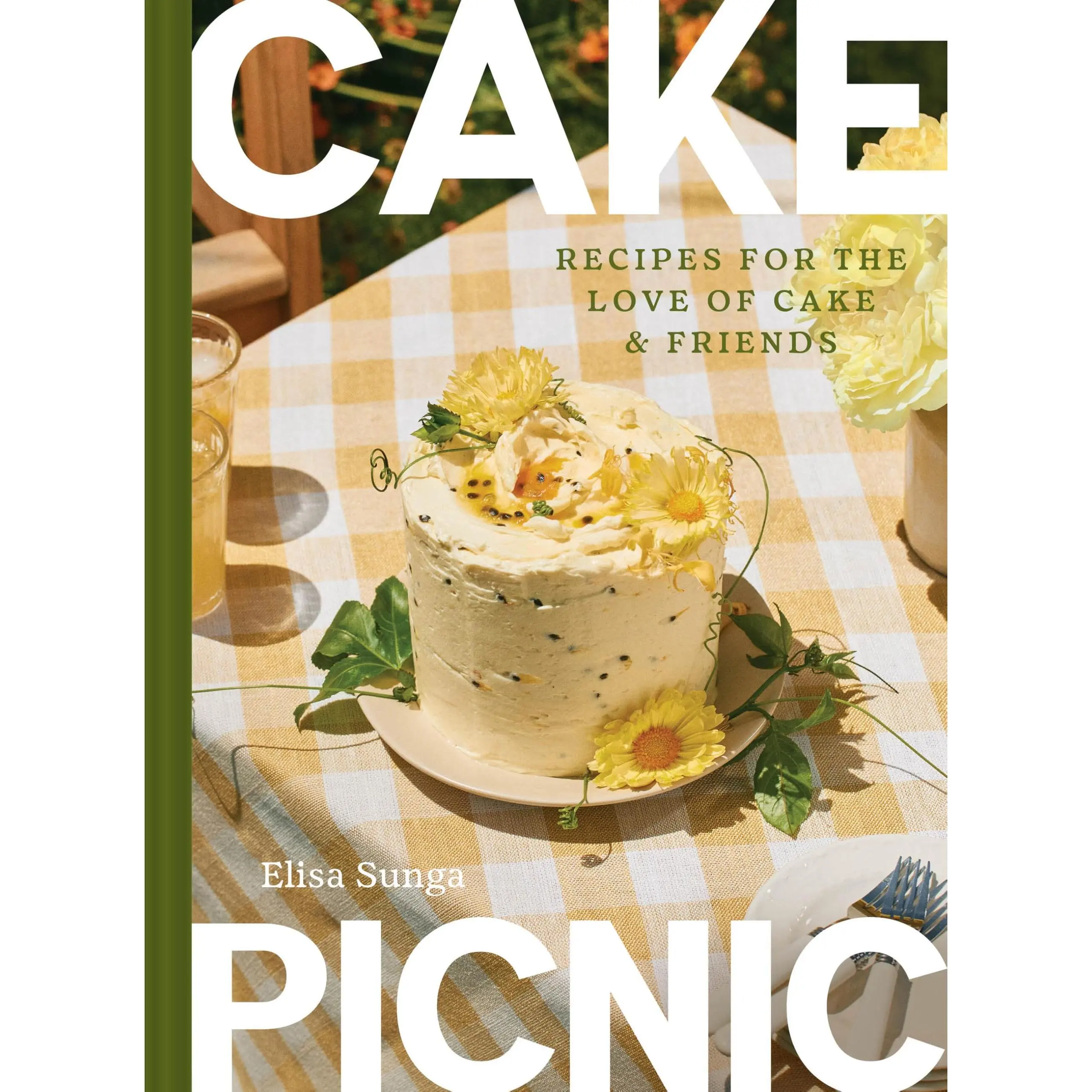 Cake Picnic: Recipes for the Love of Cake & Friends -- Elisa Sunga - Hardcover