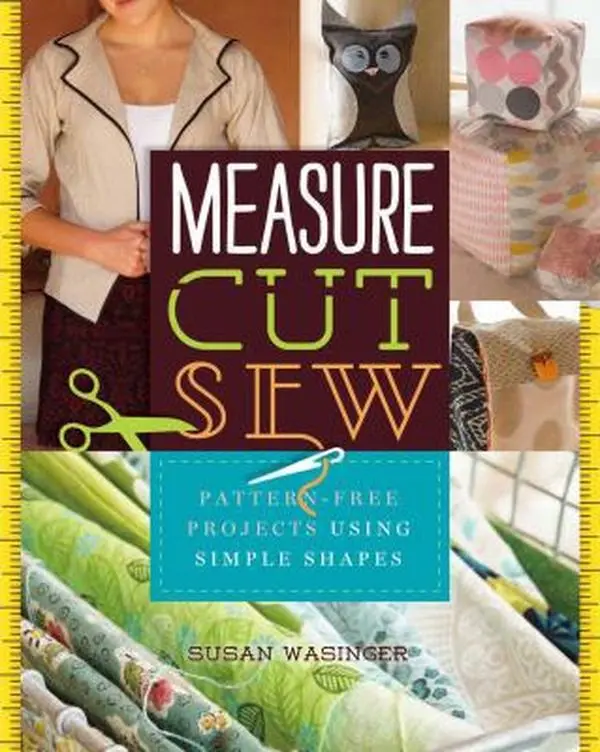 USED Book - Measure, Cut, Sew: Pattern-Free Projects Using Simple Shapes by Susan Wasinger (Paperback) - english