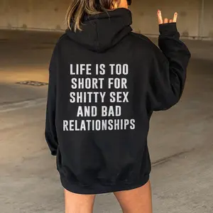 Life Is Too Short For Shitty Sex Hoodie