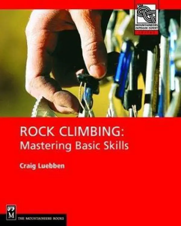 Used Paperback Book - Rock Climbing: Mastering Basic Skills (Mountaineers Outdoor Expert) by Craig Luebben - English, Includes Bouldering, Gear, Knots, Anchors, Training Guidance, Belaying
