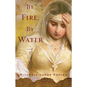 USED-By Fire, by Water by Kaplan, Mitchell James (Paperback)