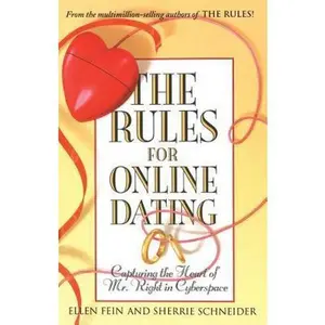 USED-The Rules for Online Dating: Capturing the Heart of Mr. Right in Cyberspace by Fein, Ellen (Paperback)