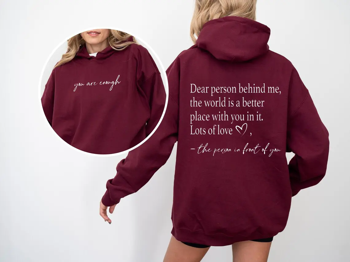 You are Enough, Dear Person Behind Me Two Sided Hoodie, Back and Front Hoodie, Positivity Hoodie, Mental Health Awareness Hoodie