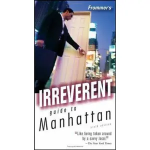 USED-Frommer's Irreverent Guide to Manhattan (Irreverent Guides) by Ethan Wolff (Paperback)