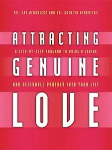 USED-Attracting Genuine Love: A Step-By-Step Program to Bring a Loving and Desirable Partner Into Your Life [With CD (Audio)] by Hendricks, Gay (Paperback)