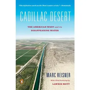 Cadillac Desert: The American West and Its Disappearing Water, Revised Edition -- Marc Reisner, Paperback