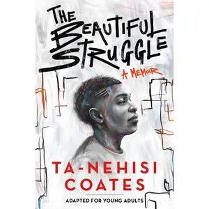 USED-The Beautiful Struggle: A Memoir: Adapted for Young Adults by Coates, Ta-Nehisi (Paperback)