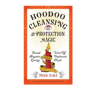 Hoodoo Cleansing and Protection Magic: Banish Negative Energy and Ward Off Unpleasant People Paperback – August 1, 2020