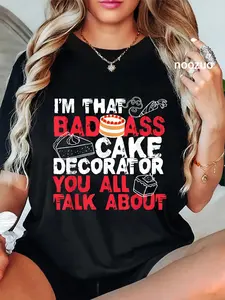 100% Cotton I'm That Badass Cake Decorator Baker T-Shirt