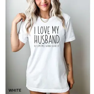 I Love My Husband But Sometimes I Wanna Square Up T-Shirt, Humor Wife Shirt, Married Couple Shirt, Funny Wife Saying Shirt, Wife Joke  T-shirt, sweater and Hoodie
