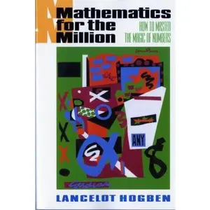 USED-Mathematics for the Million: How to Master the Magic of Numbers (Revised) by Hogben, Lancelot (Paperback)