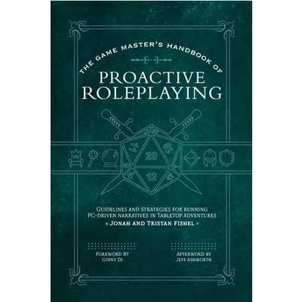 The Game Master's Handbook of Proactive Roleplaying: Guidelines and Strategies for Running PC-Driven Narratives in 5e Roleplaying Games, TTRPGs Adventures - Jonah Fishel, Paperback