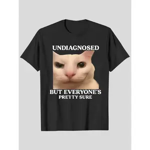 Undiagnosed But Everyone's Pretty Sure Funny Silly Cat Meme Summer Casual Shortsleeve T-Shirt