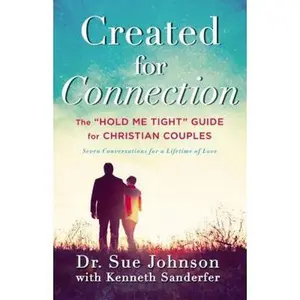 USED-Created for Connection: The Hold Me Tight Guide for Christian Couples by Johnson, Sue (Hardcover)