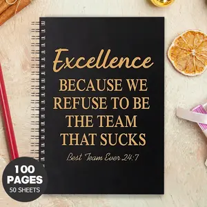 Spiral Notebook, Excellence Because We Refuse To Be The Team That Sucks, Office Stationery & Supplies, Suitable for Gifting to Friends, Family, Loved Ones