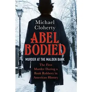 USED-Abel Bodied: Murder at the Malden Bank by Cloherty, Michael (Paperback)