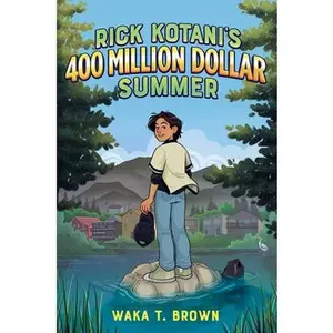 Rick Kotani's 400 Million Dollar Summer -- Waka T. Brown, Hardcover