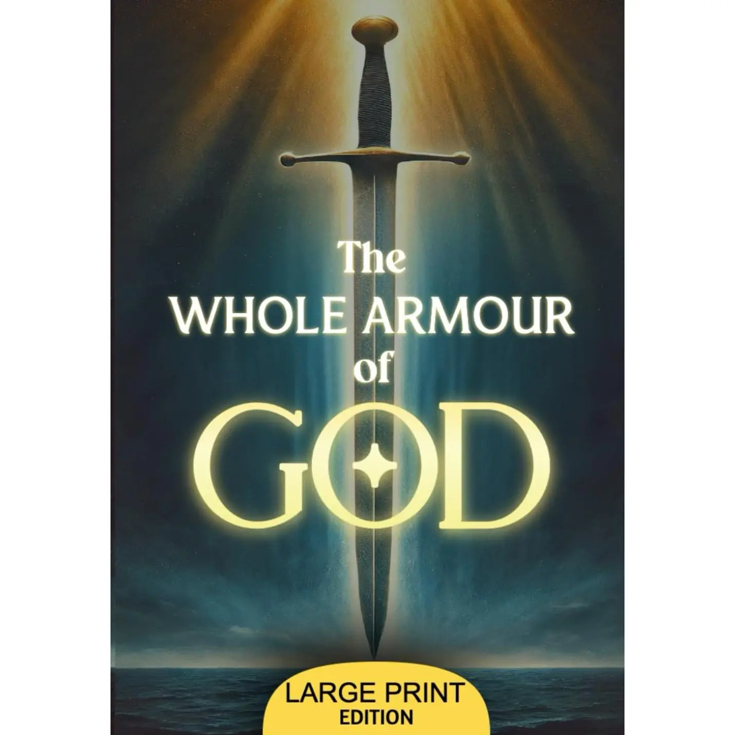 The Whole Armour of God (Large Print Edition): An Inspirational Study on Preparing the Soul with Truth, Righteousness, and Faith to Overcom