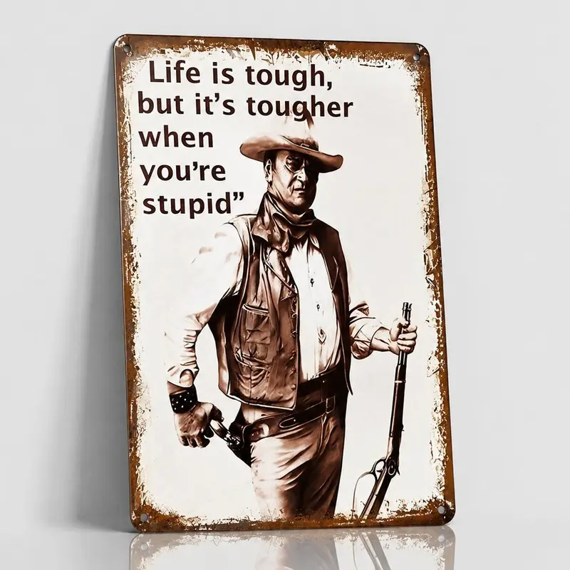 Funny Cowboy Metal Sign – “Life Is Tough” Vintage Man Cave Decor, Funny Garage Wall Art, Western Bar Sign, Dad Gift for Men, Rustic Home Decor 8×12inch