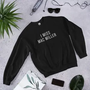 I miss Mac Miller unisex sweatshirt Soft Stylish Garment