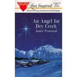 USED-An Angel for Dry Creek (Love Inspired Christmas Classic) by Janet Tronstad (Paperback)
