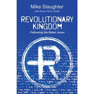 USED-Revolutionary Kingdom: Following the Rebel Jesus by Slaughter, Mike (Paperback)