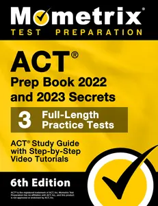 USED-ACT Prep Book 2022 and 2023 Secrets - 3 Full-Length Practice Tests, ACT Study Guide with Step-By-Step Video Tutorials: [6th Edition] by Matthew Bowling (Paperback)