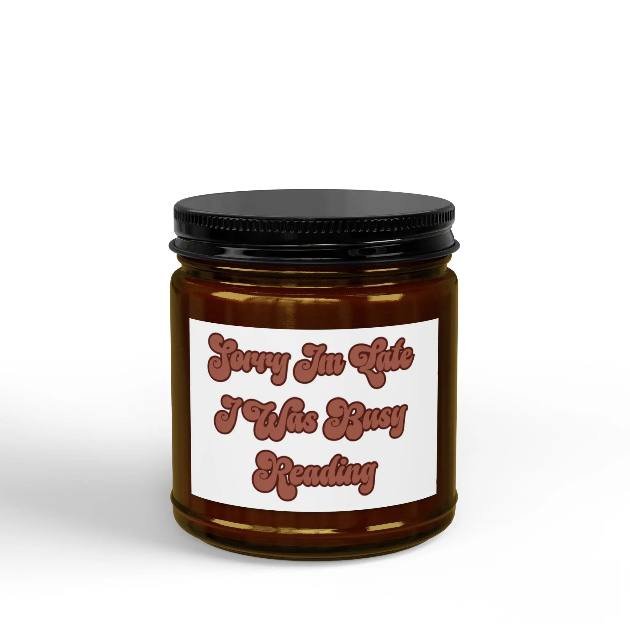 "Sorry I'm Late I Was Busy Reading" Scented Soy Candles with Black Lid, (4 and 9oz)