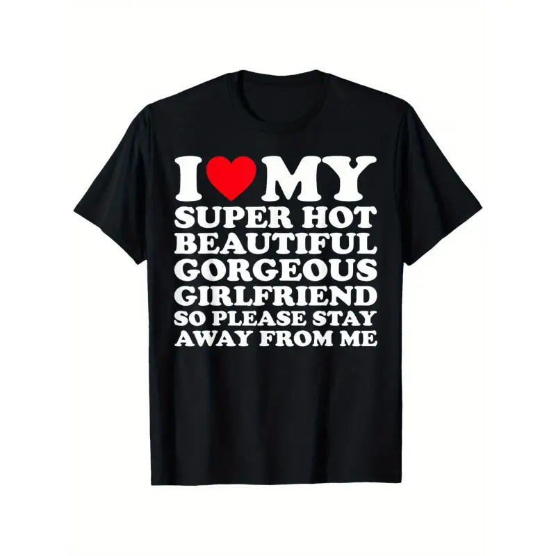 Men's Short-Sleeve Unisex Casual T-Shirt - "I Love My Super Hot Girlfriend" Graphic, Round Neck, 100% Cotton, Slight Elastic, S-XXXL
