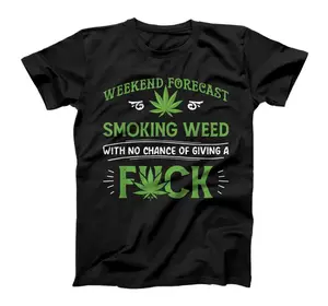 Funny marijuana smoking weed weekend forecast stoner gift T-Shirt, Sweatshirt, Hoodie, Sweatshirt, Hoodie