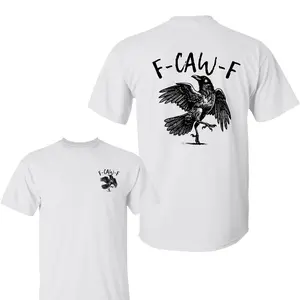 F-CAW-F T-Shirt – Funny Crow Bird Graphic Tee with Bold Statement – Unisex Casual Wear for Men & Women – Trending Streetwear Style 2025
