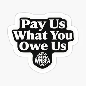 Pay Us What You Owe Us WNBPA Support Sticker Sticker