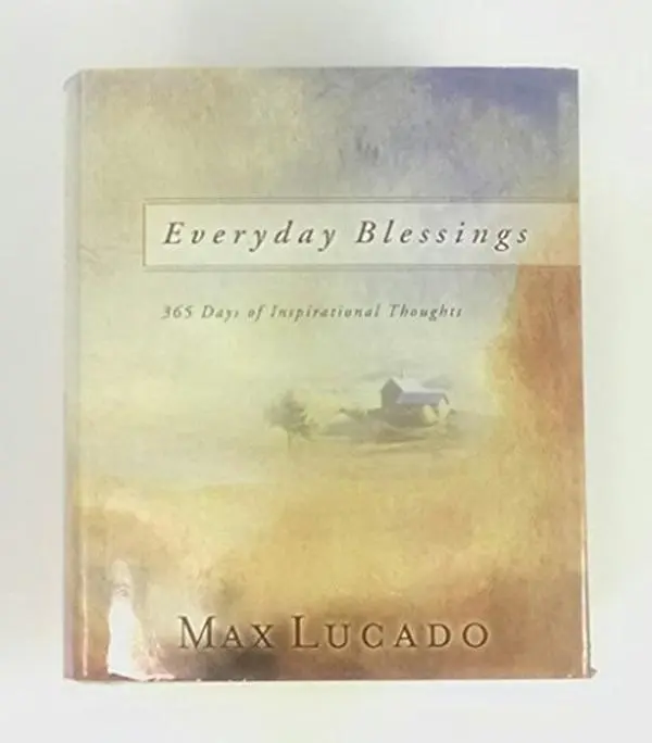 USED-Everyday Blessings - 365 Days of Inspirational Thoughts by Max Lucado (Unknown)