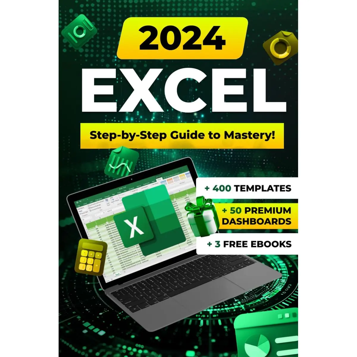 Excel 2024: The Ultimate Beginner’s Guide to Boosting Productivity with Essential Formulas, Functions, and Practical Examples