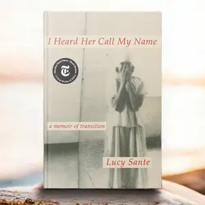 I Heard Her Call My Name: A Memoir of Transition by Lucy Sante (Hardcover)