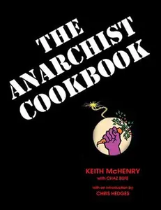 The Anarchist Cookbook -- Keith McHenry - Paperback