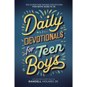 Daily Devotionals for Teen Boys: 100 Scripture Based Devotions for Boys Ages 14-16 with QR Codes & Video Check-Ins