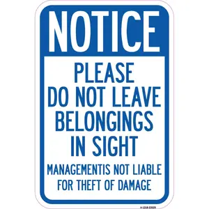 SignMission  12 x 18 in. Aluminum Sign - Notice Do Not Leave Belongings in Sight Management is Not Liable for Theft or Damage