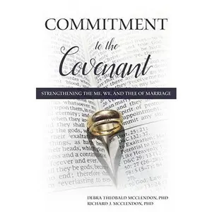 USED Book - Commitment to the Covenant: Strengthening the Me, We, and Thee of Marriage by Richard J. McClendon (Hardcover) - english