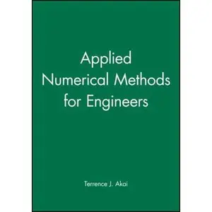 USED-Applied Numerical Methods for Engineers by Akai, Terrence J. (Paperback)