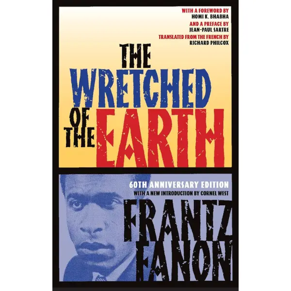 The Wretched of the Earth: Colonialism & Revolutionary Struggle Classic Literature Book - 2021 Anniversary Edition Paperback, 336 Pages, Exploring Psychological Trauma for Black Lives Matter Activists
