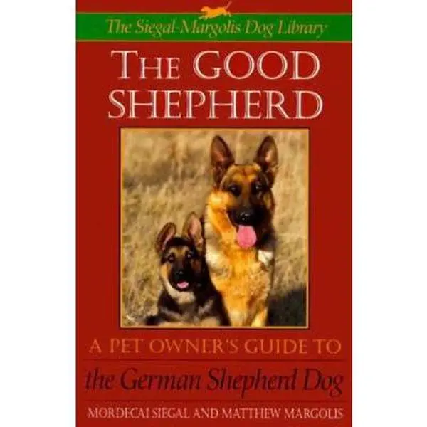 USED-The Good Shepherd: Pet Owner's Guide to the German Shepherd Dog Series: The S-M Dog Library by Matthew Margolis (Hardcover)