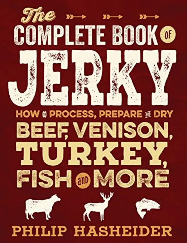 USED Book - The Complete Book of Jerky: How to Process, Prepare, and Dry Beef, Venison, Turkey, Fish, and More by Hasheider, Philip (Flexibound) - english