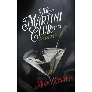 USED-The Martini Club Mystery by Eysen, Alan (Paperback)