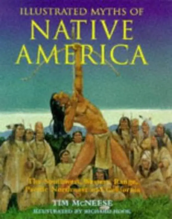 USED-Illustrated Myths of Native America: The Southwest, Western Range, Pacific Northwest and California by Tim McNeese (Hardcover)