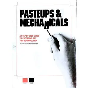 USED-Pasteups and Mechanicals: A Step-by-Step Guide to Preparing Art for Reproduction by Jerry Demoney (Hardcover)