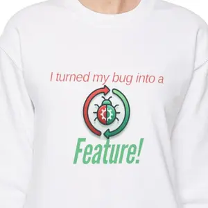 "I Turned My Bug Into a Feature!" Funny Programmer Pullover Sweatshirt – Coding Humor for Developers, Software Engineers, and Tech Enthusiasts