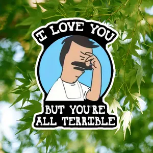 Bob Burger Shop "I Love You, But You're Too Bad" Vinyl Sticker - Glossy, Suitable for Laptops, Cars, Etc., Car Decals
